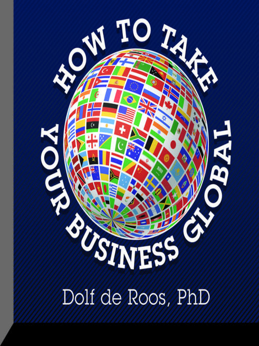 Title details for How to Take Your Business Global by Dolf de Roos - Available